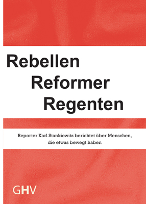 Karl Stankiewitz: Rebellen Reformer Regenten. Grafik Atelier aRi F., Buchcover gestalten.